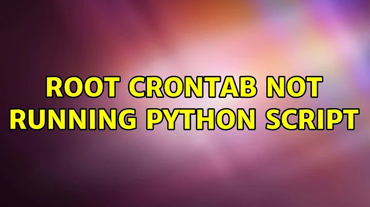 Root Crontab Not Running Python Script
