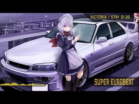 Nightcore STAY VICTORIA SUPER EUROBEAT