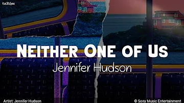 Neither One of Us (Wants to Be the First to Say Goodbye) | by Jennifer Hudson | KeiRGee Lyrics Video