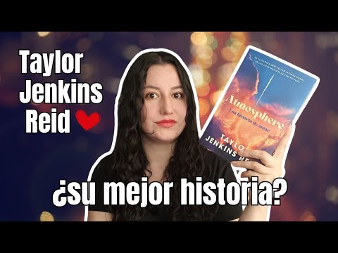 ¿Vale la pena leer Atmosphere de Taylor Jenkins Reid? | Reseña con y sin spoilers