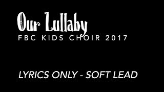 FBC Kids Choir-Our Lullaby-Lyrics Only-Soft Lead screenshot 1