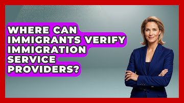 Where Can Immigrants Verify Immigration Service Providers? - Middle East Migraters