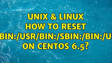 Unix & Linux: How to reset $PATH on CentOS 6.5? (2 Solutions!!)