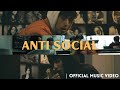 ANTI SOCIAL by Yudruk & Octo | Official Music Video