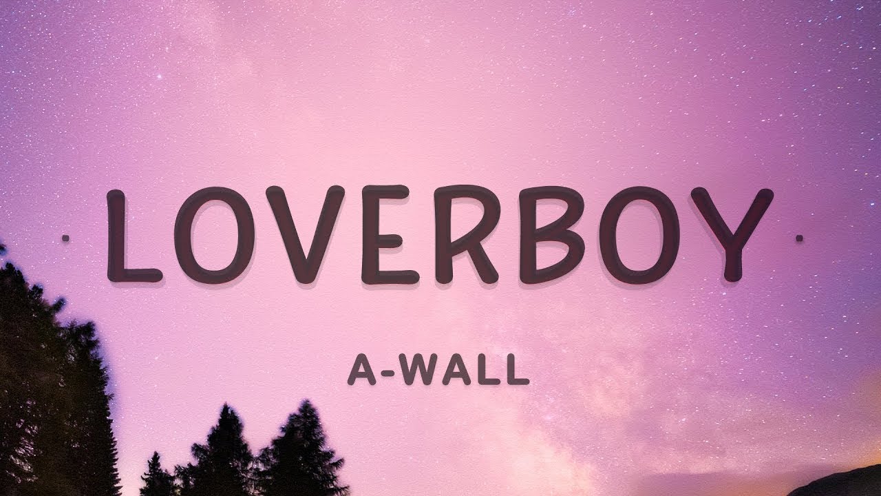 AWall Loverboy (Lyrics) Lyrics Video (Official) YouTube