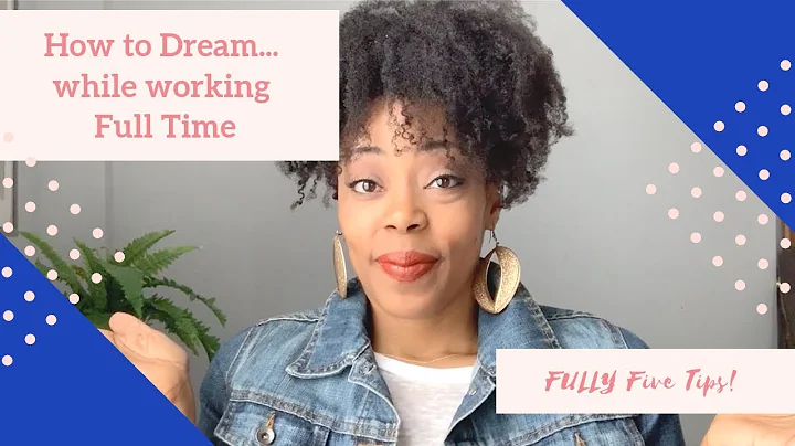 How to Pursue Your DREAMS While Working Full Time | FULLY Me