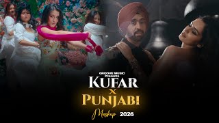 Kufar Mashup - Diljit Dosanjh | Hass Hass | Latest Punjabi Songs 2026 | Groove Music