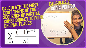 11.2.8 Calculate the first eight terms of the sequence of partial sums. Sum of (-1)^(n-1)/n!