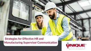 Strategies for Effective HR and Manufacturing Supervisor Communication