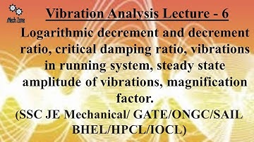 Vibration Analysis Lecture 6: Logarithmic decrement and decrement ratio, critical damping ratio.