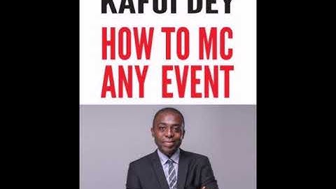 Chapter 7: Perfect #Introductions (2) ~ How to MC any event | Kafui Dey