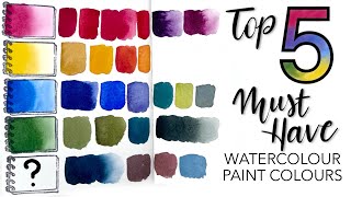 My Top 5 MUST HAVE Watercolour Paint Colours!