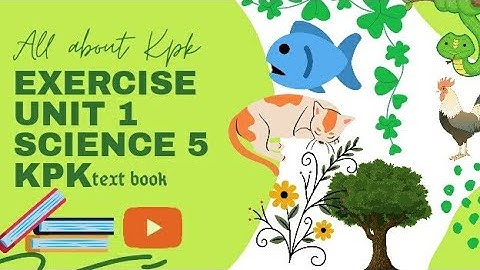 Unit 1| Complete Exercise Gscience classification of living things| kpk text book class 5
