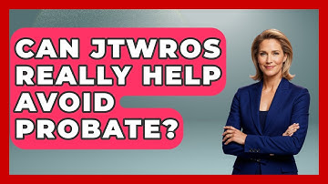 Can JTWROS Really Help Avoid Probate? - Wealth Advisor Success Hub