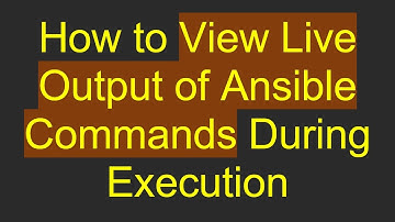 How to View Live Output of Ansible Commands During Execution