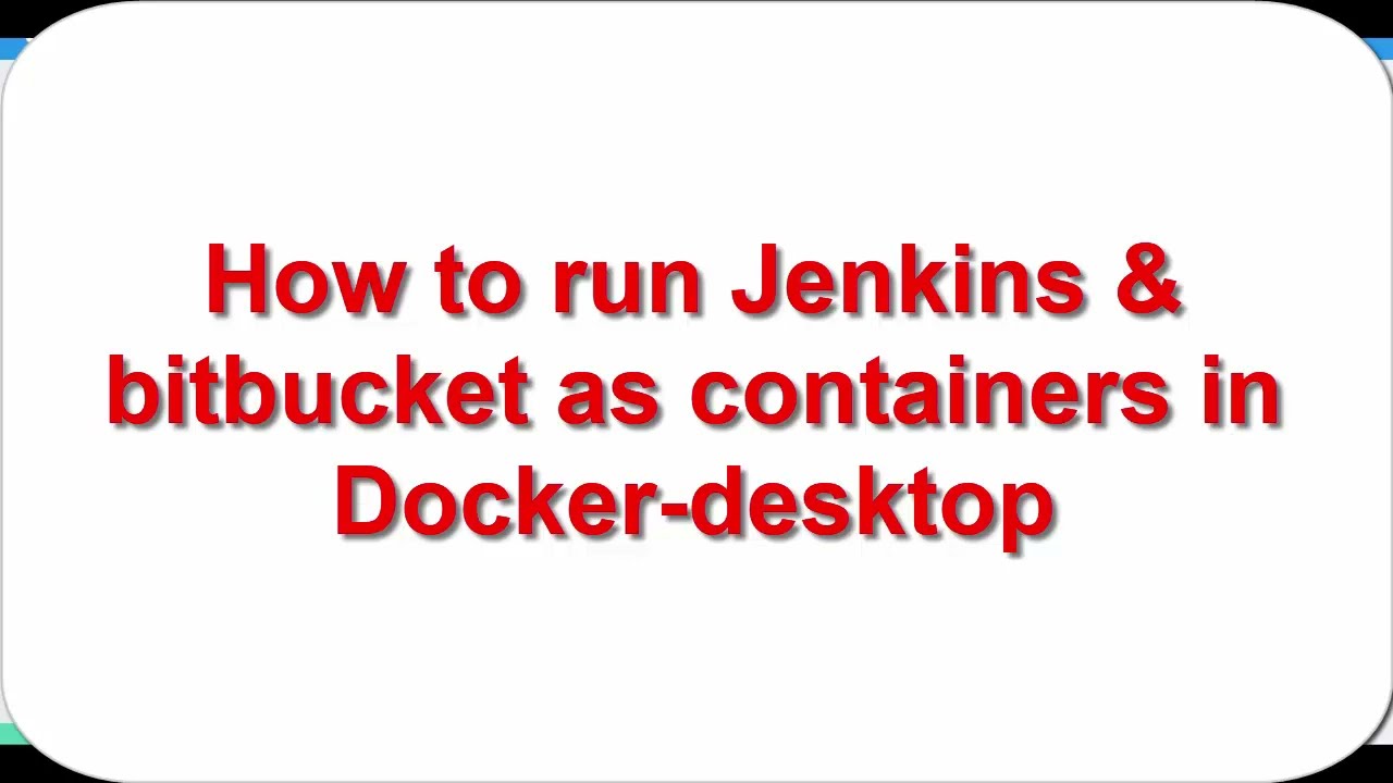Run Jenkins & bitbucket as containers in Docker-desktop - YouTube