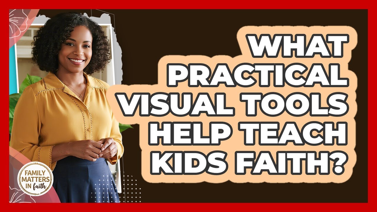 What Practical Visual Tools Help Teach Kids Faith?