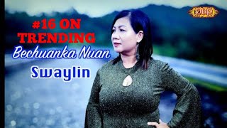 Bechuanka Nuan - Swaylin (Official Lyric)
