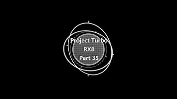 Project Turbo RX8 Part 35