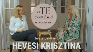 Dr. Almási Kitti: A TE döntésed - Dr. Hevesi Krisztinával