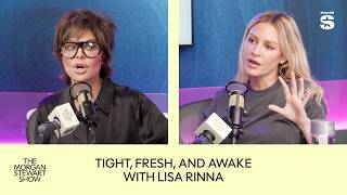 Tight, Fresh, and Awake w/ Lisa Rinna | The Morgan Stewart Show