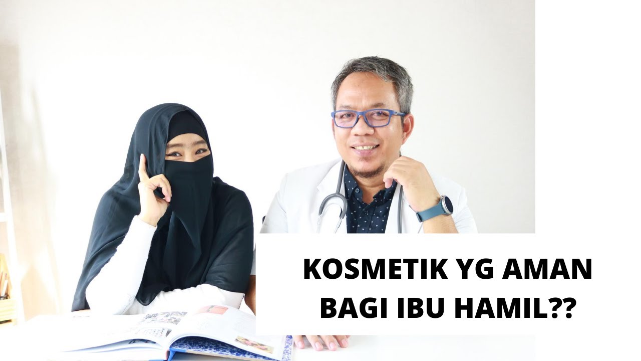 Ibu Halal Untuk Dan Hamil Kosmetik Aman