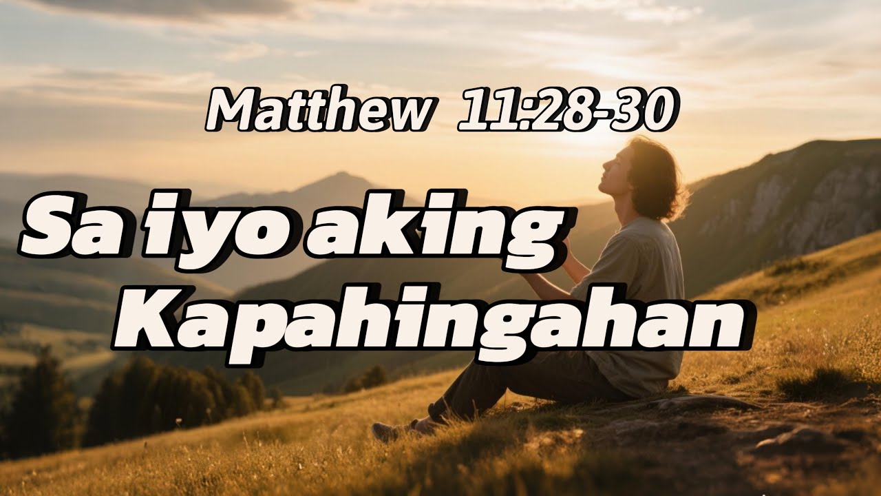 Sa Iyo Aking Kapahingahan – A Song Inspired by Matthew 