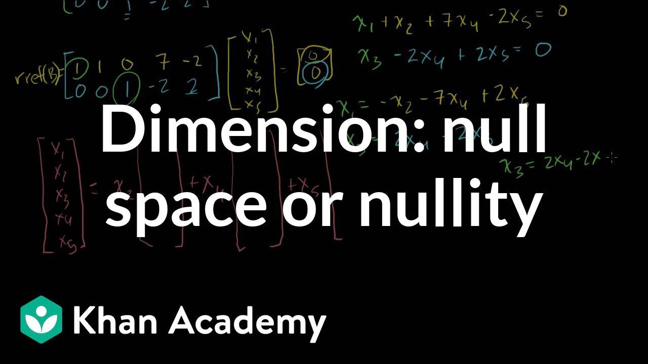 colspan คือ  New  Dimension of the null space or nullity | Vectors and spaces | Linear Algebra | Khan Academy