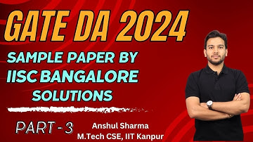 GATE DA Sample Paper Solution-3 | Anshul Sir (MTech CSE, IIT Kanpur) | GATE DA 2024 | MindMatrix