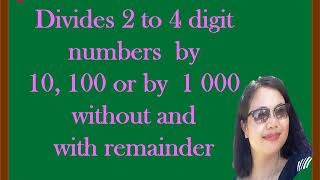Dividing Mentally 2 to 4 Digit Numbers by 10, 100 or by 1000 Without and With Remainder.