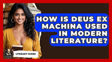 How Is Deus Ex Machina Used In Modern Literature? - Literary Icons