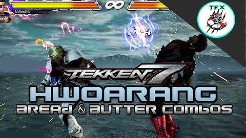 TEKKEN 7 - HWOARANG BASIC + BREAD & BUTTER COMBOS [W/ INPUTS]
