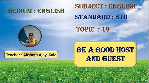Be a Good Host and Guest  | Std : 5th - English.