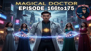 Magical Doctor  Ep No166 To 175  Today New Story  rd novel  novel pocketfm