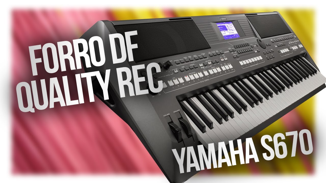FORRÓ DF QUALITY REC - YAMAHA S670