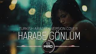 Harabe Gönlüm - Turkish Arabesk Version Cover