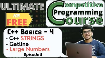 C++ Strings, Getline and Big Numbers for Competitive Programming | C++ Basics 4 | CP Course | EP 5