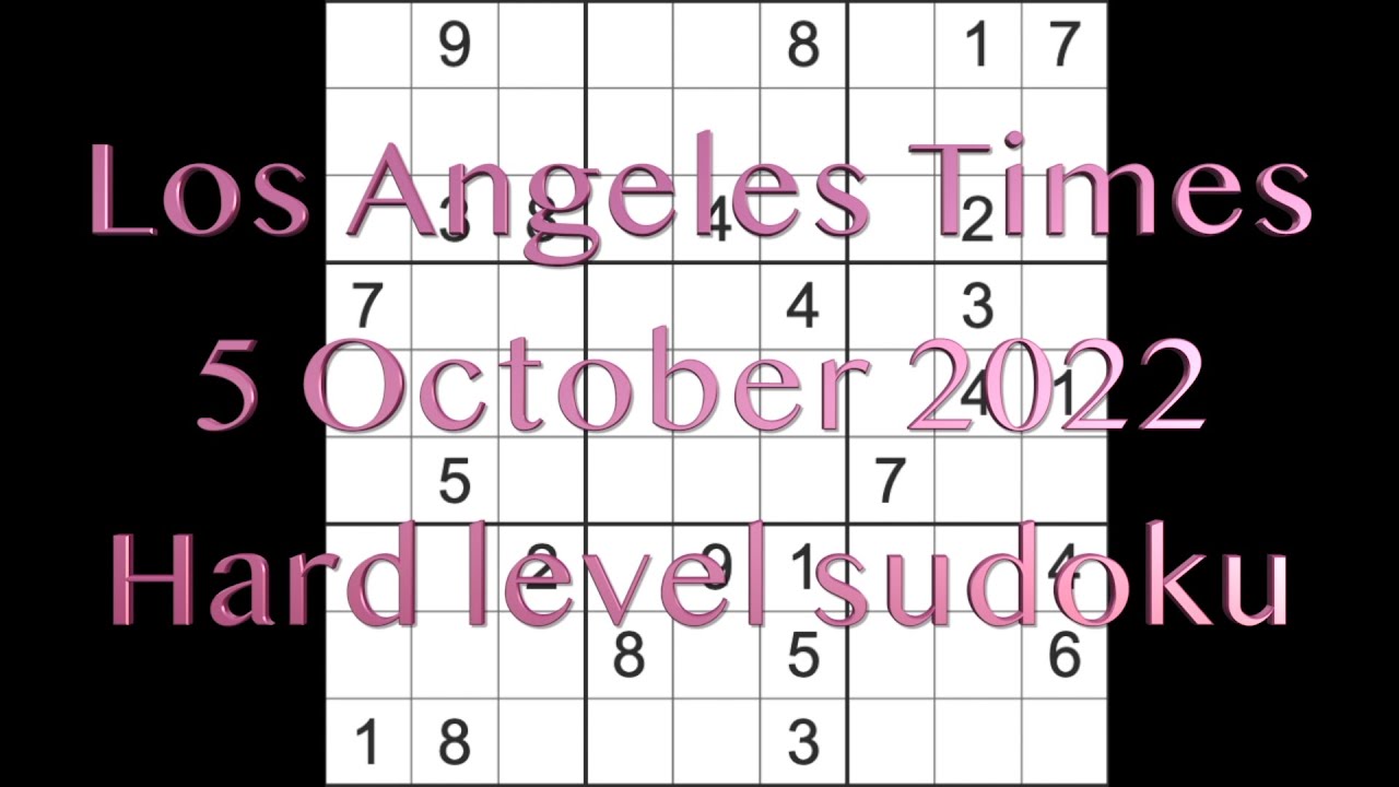 Sudoku solution – Los Angeles Times sudoku 5 October 2022 Hard level ...