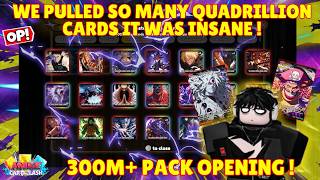 SO MANY QUADRILLION PULLS! From 300M Pack Opening - This Was INSANE! (Anime Card Clash)
