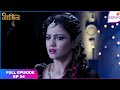 Naagin S1 | Full Episode Ep. 54 | The sacrilegious union | Colors TV
