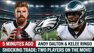 JUST NOW: Andy Dalton Traded? Massive Eagles Roster Moves Coming!