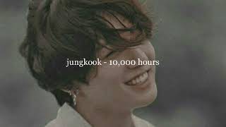 jungkook - 10,000 hours slowed down