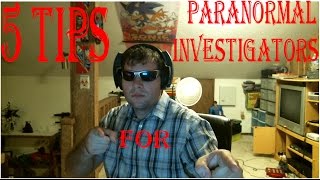5 Tips You Need To Know Before Being A Paranormal Investigator
