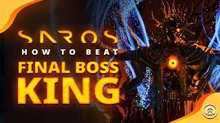 In-Depth Guide on how to Defeat King | Saros