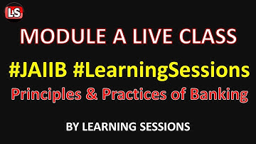 [LIVE] Principles and Practices of Banking JAIIB Module A by LearningSessions.in