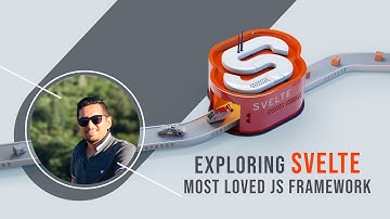Exploring Svelte - Most loved JS framework - 2023