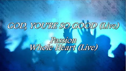 God You're So Good (Live) (Lyric Video) - Passion