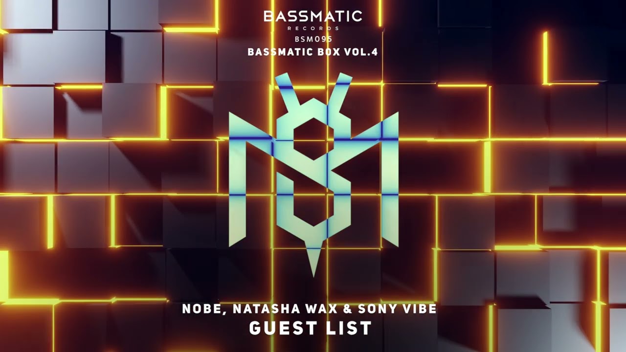 Watch Nobe, Natasha Wax & Sony Vibe - Guest List | Bassmatic Records on YouTube Watch Nobe, Natasha Wax & Sony Vibe - Guest List | Bassmatic Records on YouTube