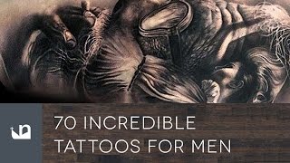 70 Incredible Tattoos For Men
