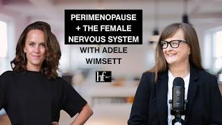 217 ADHD, Perimenopause + the Female Nervous System with Adele Wimsett